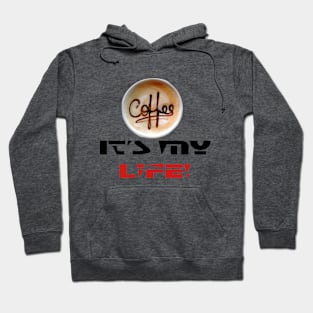 Coffee It's my life| T-shirt | Lifestyle | Hoodie